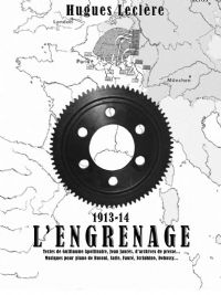 1913-14, L'Engrenage. Le vendredi 19 septembre 2014 à Valréas. Vaucluse.  21H00